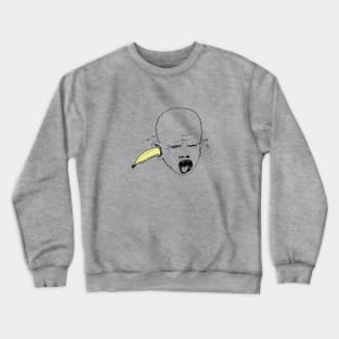 A Banana In The Ear Crewneck Sweatshirt